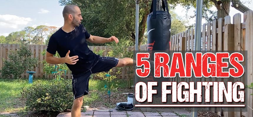 5 Ranges of Fighting, How to Use Them & One Key Aspect of Using 5 Ranges to Win Fights