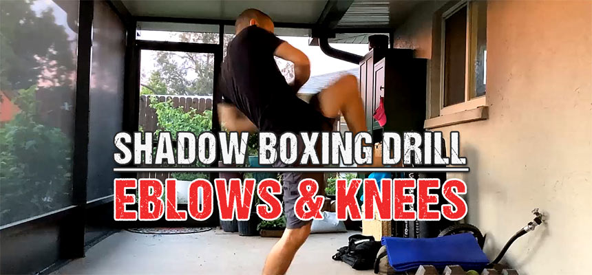 Shadow Boxing Drill: Isolate and Drill to Master Elbows and Knees