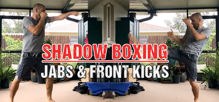 Shadow Boxing Drill: Jabs and Front Snapping Kicks to Master Distance, Disrupt Rhythm and Setup Power