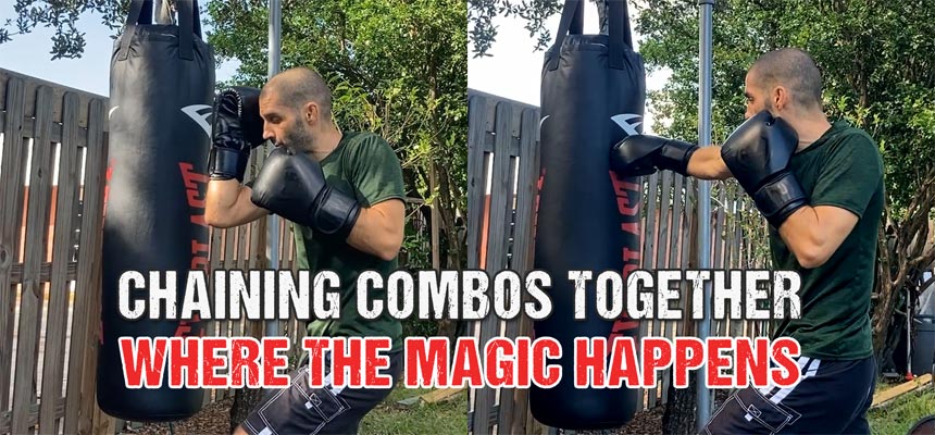 How to Chain Combinations Together for Better Striking and for Fighting